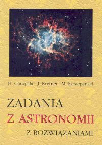 "Zadania z astronomii z rozwiązaniami",H. Chrupała, J.M. Kreiner, M.T. Szczepański.