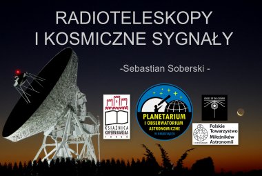 Planetarium i Obserwatorium Astronomiczne w Grudziądzu serdecznie zaprasza na transmisję wykładu "Radioteleskopy i kosmiczne sygnały"