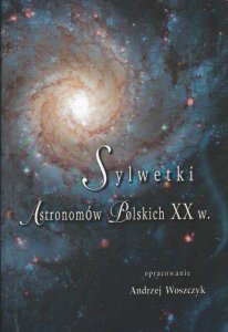 Sylwetki astronomów polskich XX w.
