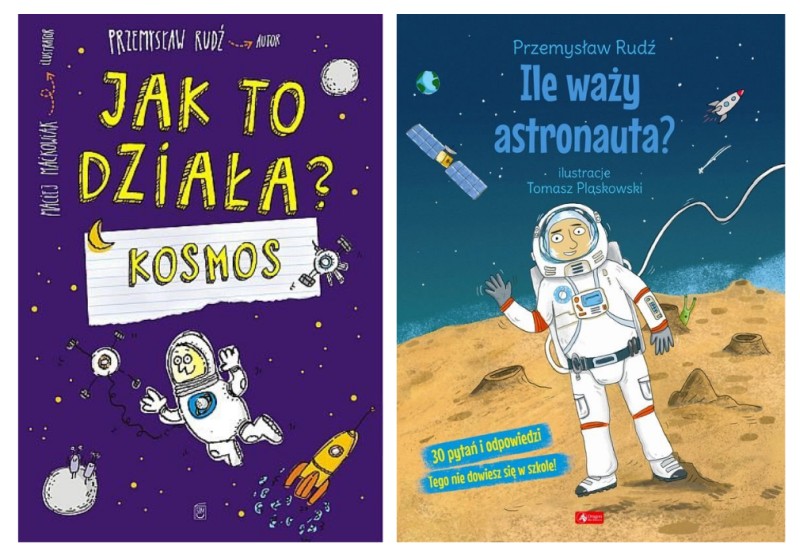 "Jak to działa? Kosmos" oraz "Ile waży astronauta?" - książki dla dzieci