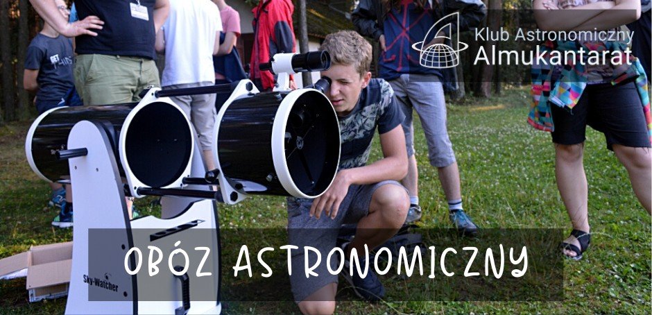 Obóz astronomiczny Almukantaratu 2021