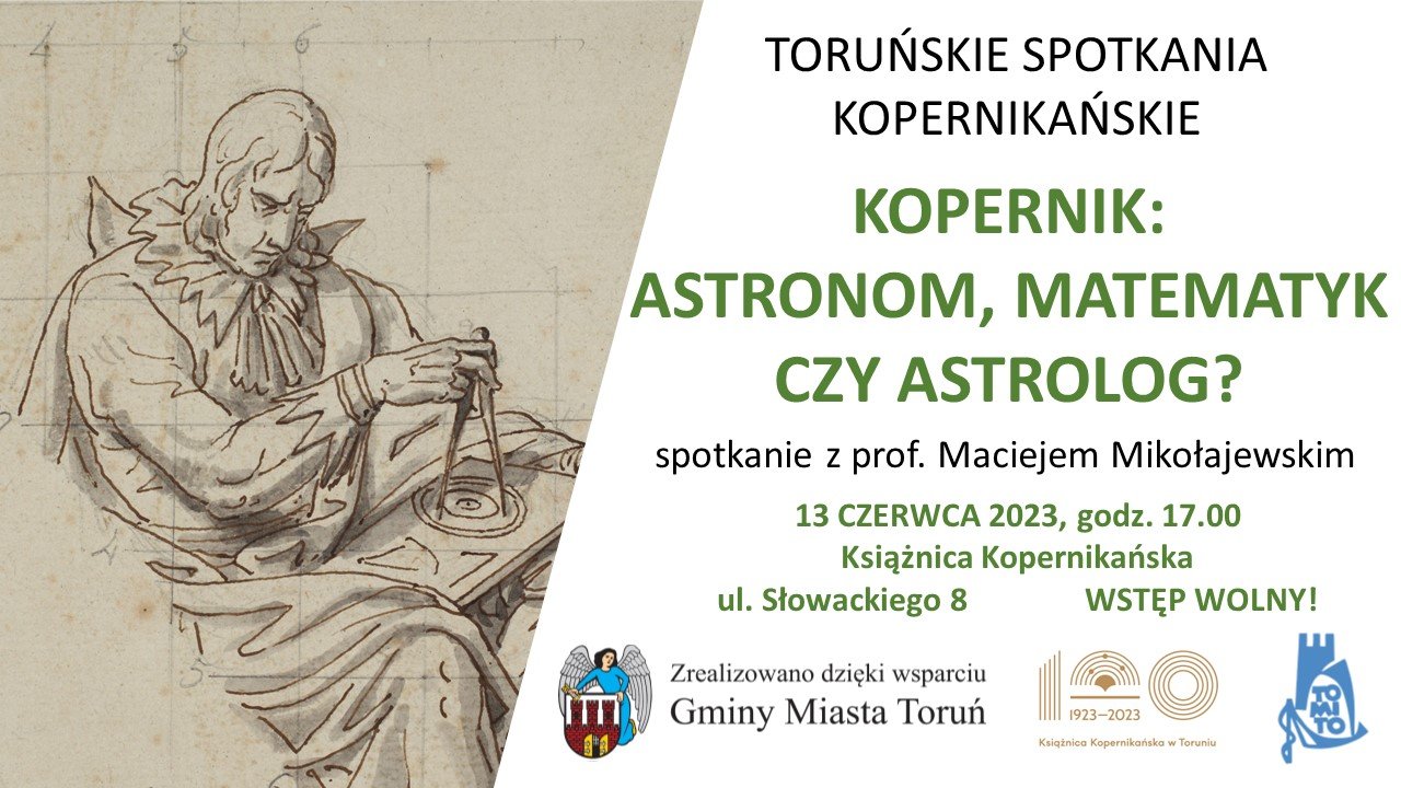 Towarzystwo Miłośników Torunia zaprasza na kolejne Toruńskie Spotkanie Kopernikańskie! We wtorek 13 czerwca o 17.00 w Książnicy Kopernikańskiej padnie wiele pytań dotyczących astronomicznych dociekań Kopernika i jego heliocentrycznej teorii.